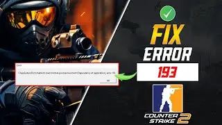 How to Fix Error Code 193 in Counter Strike 2 on PC | Unable to Load Module Panoramauiclient in CS2