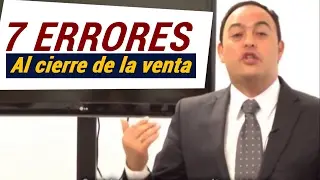 Cierre de Ventas / Técnicas de Ventas / 7 Errores que impiden el cierre de ventas efectivo