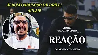 IMPACTANTE DEMAIS!!! LPT ZLATAN - NUNCA FOI SORTE [REAÇÃO ÁLBUM COMPLETO]