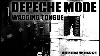 Depeche Mode - Wagging Tongue [Repentance Mix OBS!2023]