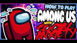 How To Play AMONG US With Social Anxiety (Among Us Short Parody)