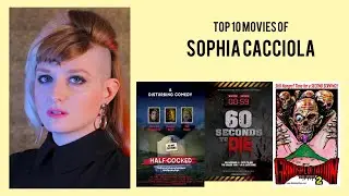 Sophia Cacciola Top 10 Movies of Sophia Cacciola| Best 10 Movies of Sophia Cacciola