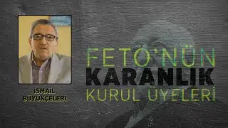 FETÖ elebaşı Gülenin sırdaşı İsmail Büyükçelebi