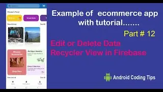 Android Studio tutorial | Part 12 | Edit or Delete Data Recycler View in Firebase