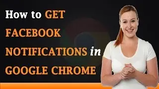 How to Get Facebook Notifications in Google Chrome