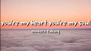 Modern talking - You're My Heart You're My Soul (lyrics)