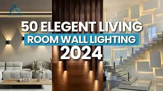 50 Elegant Wall Lighting Ideas for Living Rooms 2024 | Modern Wall Lights for Living Room