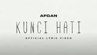 Afgan - Kunci Hati | Video lirik