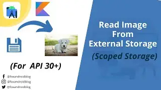 Read Image From External Storage API 30+ || Scoped Storage Android Q R || Android Studio || Kotlin