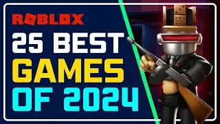 Top 25 Roblox Games You MUST Play in 2024 || Most UNDERRATED Roblox Games!