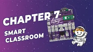 【Explore STEM & Coding with EDU PICO】Chapter 7 - Project | Smart Classroom