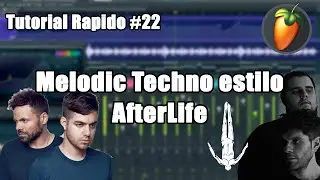 MELODIC TECHNO estilo AfterLife | Tutorial Rápido #22 FL Studio