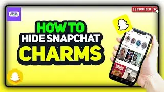 How to hide snapchat charms 2024