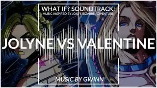 Jolyne vs Valentine - What If? Soundtrack! - Music inspired by JoJo's Bizarre Adventure