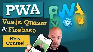 PWA with Vue JS, Quasar & Firebase (with NodeJS & Express) - New Course!