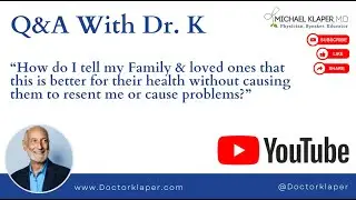 Q&A With Dr. K | How do I tell my family & loved ones that WFPB is better for their health?