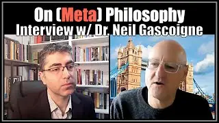 On (Meta)Philosophy: Interview with Dr. Neil Gascoigne