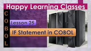 Lesson 25 - If statement in COBOL | How to write IF conditions in COBOL programming language