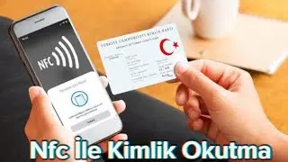 Nfc İle Kimlik Okutma Nasıl Yapılır - Kimlik Kartı Nfc Okutma