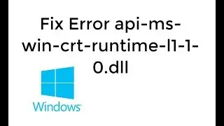 Fix Error api-ms-win-crt-runtime-l1-1-0.dll is Missing [UPDATED]