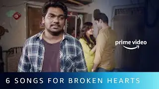 6 Songs For Broken Hearts | Sad Songs Jukebox 2021 | Amazon Prime Video