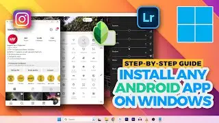 How to SIDELOAD ANDROID Apps to WINDOWS LAPTOPS | Install SNAPSEED on Windows | Step by Step guide