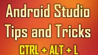 Android Studio Tips and Tricks 3   Ctrl + Alt + L to align your source code neatly