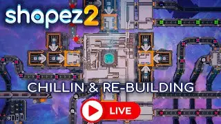 Shapez 2 - Chillin & Re-building - LIVESTREAM