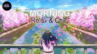 🌸🌸 MORNING Jazz Chill and LOFI music Beats🌸🌸