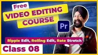 Premiere Pro Course ✨ Class 08 ✅   Learn Video Editing | Ripple Edit, Rolling Edit, Rate Stretch