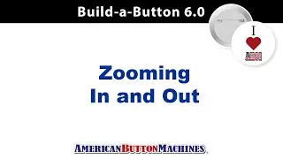 Zoom Function - Build-a-Button Software for Button Makers