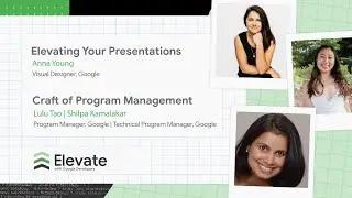 Elevate with Google Developers | Elevating Your Presentations & Program Management