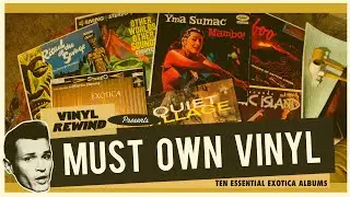 10 Essential Records To Own - Exotica Edition | Vinyl Rewind