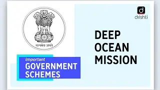 Important Government Schemes - Deep Ocean Mission