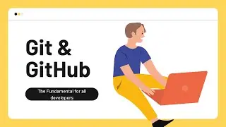 Git & GitHub Tutorial - The Fundamentals