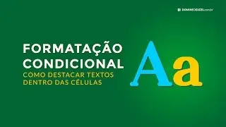 Como Destacar um Texto com Formatação Condicional no Excel (Domine o Excel)