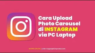 Cara Upload Foto Carousel di Instagram lewat PC Laptop, Posting Carousel IG | Instagram Marketing