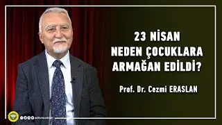 23 Nisan Neden Çocuklara Armağan Edildi?