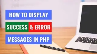 How to Display Success & Error Messages in PHP 3/8