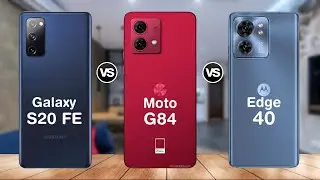 Samsung Galaxy S20 FE Vs Moto G84 5G VS Moto Edge 40 Specs Comparison