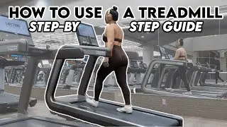 HOW TO USE A TREADMILL | Beginner's Guide