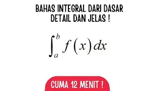 BELAJAR INTEGRAL DARI DASAR DALAM 12 MENIT!