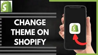 How To Change Theme On Shopify