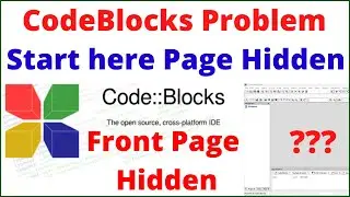 How to Fix CodeBlocks Start Here Page Hidden Problem | Codeblocks Front Page Hidden Missing Error