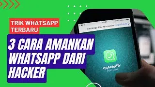 3 Cara Melindungi Pesan Anda di WhatsApp dari Hacker! trik whatsapp terbaru