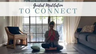 Guided Meditation to Connect