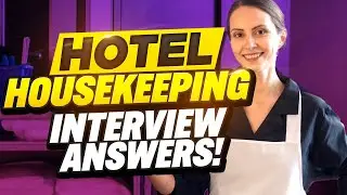 HOTEL HOUSEKEEPING INTERVIEW QUESTIONS AND ANSWERS (How to Pass a Hotel Housekeeper Job Interview!)