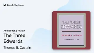 The Three Edwards by Thomas B. Costain · Audiobook preview