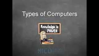 NICO Module 1 Lesson 1 Types of Computers