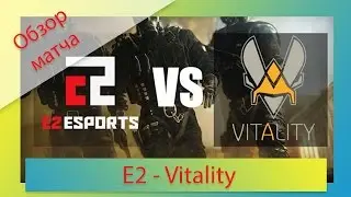 Обзор матча E2 (Россия) - Vitality (Франция). Rainbow Six Pro League